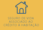 Campanha “Segure-se Bem!”: Seguro de vida associado ao crédito à habitação